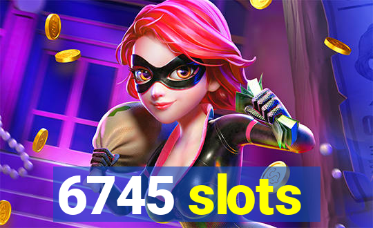 6745 slots